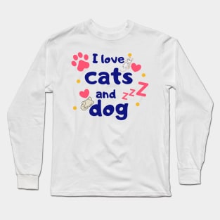 I love cat and dog Long Sleeve T-Shirt